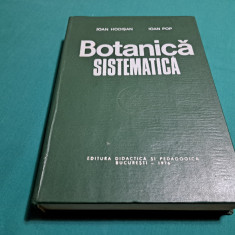 BOTANICĂ SISTEMICĂ / IOAN HODIȘAN, IOAN POP / 1976 *