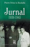 Pierre Drieu la Rochelle - Jurnal 1939-1945 (Editura Runa - Grupul Corint, 2006)