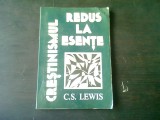 Crestinismul redus la esente - C. S. Lewis