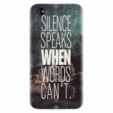 Husa silicon pentru Apple Iphone 4 / 4S, Silence Speaks When Word Cannot