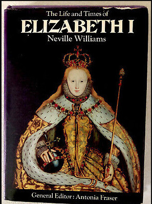 The Life and Times of Elizabeth I Neville Williams foto