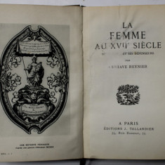 LA FEMME AU XVII e SIECLE par GUSTAVE REYNIER , 1929, PREZINTA URME DE UZURA SI STERSATURI *