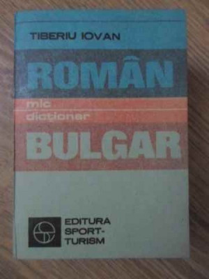 MIC DICTIONAR ROMAN-BULGAR-TIBERIU IOVAN foto
