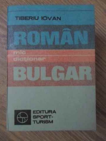 MIC DICTIONAR ROMAN-BULGAR-TIBERIU IOVAN