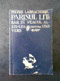 PIERRE LABRACHERIE - PARISUL LITERAR IN VEACUL AL XIX LEA