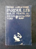 PIERRE LABRACHERIE - PARISUL LITERAR IN VEACUL AL XIX LEA