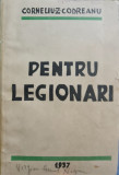 PENTRU LEGIONARI 1937 EDITIA 2-A CORNELIU ZELEA CODREANU MISCAREA LEGIONARA 452P