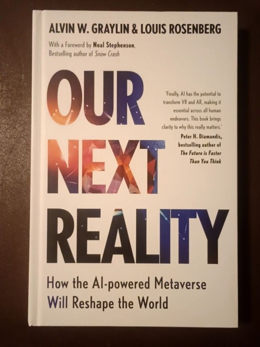 Alvin W. Graylin; Louis Rosenberg - Our Next Reality: How the AI-powered Metaverse Will Reshape the World