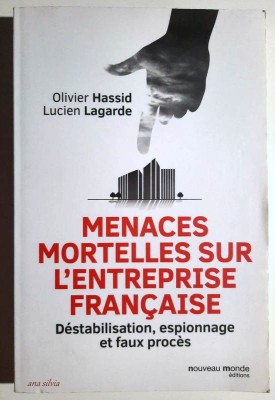 Menaces mortelles sur l&amp;#039;entreprise fran&amp;ccedil;aise - Olivier Hassid, Lucien Lagarde foto