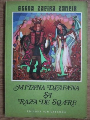 Elena Zafira Zanfir - Mitana diafana si raza de soare. Basme (1977) foto