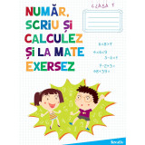 Numar, scriu si calculez si la mate exersez clasa I, autor Kisgy?rgy Katalin, Auxiliare scolare, Kreativ