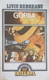 GORILA. TEXT INTEGRAL-LIVIU REBREANU-234503