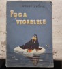 Foca si Viorelele - Kende Zsofia, Editura Tineretului 1956, Carte Povesti copii, Romana, Coperta brosata, 34 pagini