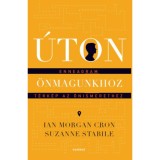 &Uacute;ton &ouml;nmagunkhoz - Enneagram - t&eacute;rk&eacute;p az &ouml;nismerethez - Ian Morgan Cron