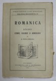 ROMANICA . STUDII ISTORICE , FILOLOGICE SI ARCHEOLOGICE de G. POPA - LISSEANU , 1925