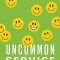 Uncommon Service: How to Win by Putting Customers at the Core of Your Business