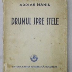 DRUMUL SPRE STELE - versuri de ADRIAN MANIU , 1930 , CONTINE DEDICATIA AUTORULUI *
