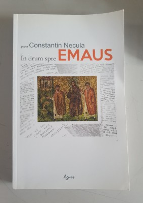 Constantin Necula - In drum spre Emaus foto