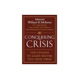 Conquering Crisis: Ten Lessons to Learn Before You Need Them