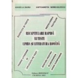 Recapitulare rapida - 18 teste Limba si literatura romana