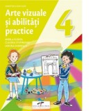 Arte vizuale si abilitati practice. Manual pentru clasa a IV-a