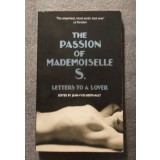 The Passion Of Mademoiselle S.: Letters To A Lover (ed. Jean-Yves Berthault)
