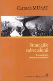 Carmen Musat - Strategiile subversiunii. Incursiuni in proza postmoderna