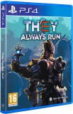 They Always Run PS4