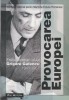 Provocarea Europei - Exilul elvetian al lui Grigore Gafencu, 2004, Alta editura