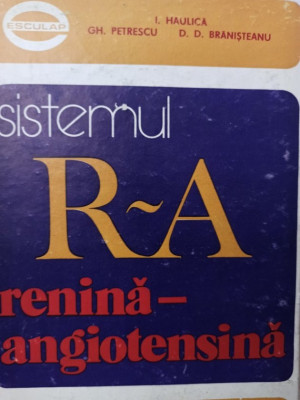 I. Haulica - Sistemul R - A renina - angiotensina (1978) foto