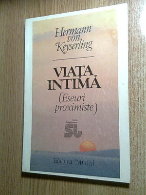 Hermann von Keyserling - Viata intima (Eseuri proximiste), (Edit. Tehnica, 1996) foto
