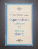 EXPRESIVITATE, VALOARE SI MESAJ PLASTIC - N. ARGINTESCU-AMZA