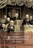 A magyar orsz&aacute;ggyűl&eacute;s a dualizmus kor&aacute;ban I-II. k&ouml;tet - A k&eacute;pviselőh&aacute;z (I. k&ouml;tet); A főrendih&aacute;z (II. k&ouml;tet) - Cieger Andr&aacute;s