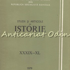 Studii Si Articole De Istorie XXXIX-XL 1979 - N. Adaniloaie, A. Iordanescu