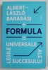 FORMULA : LEGILE UNIVERSALE ALE SUCCESULUI de ALBERT - LASZLO BARABASI , 2020