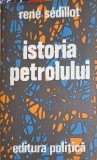 Istoria Petrolului - Rene Sedillot, Editura Politica 1979, Carte Stiinta Economie, 382 Pagini