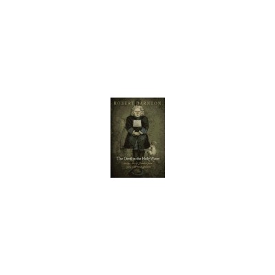 The Devil in the Holy Water, or the Art of Slander from Louis XIV to Napoleon foto