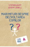 Mari mituri despre dezvoltarea copiilor - Editura Trei
