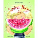 Sz&eacute;na Bogi &eacute;s az &oacute;ri&aacute;s g&ouml;r&ouml;gdinnye - Bodor Panna