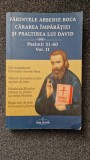 PARINTELE ARSENIE BOCA. CARAREA IMPARATIEI SI PSALTIREA LUI DAVID (Vol. II)