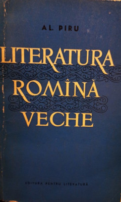 Al. Piru - Literatura romana veche (1961) foto
