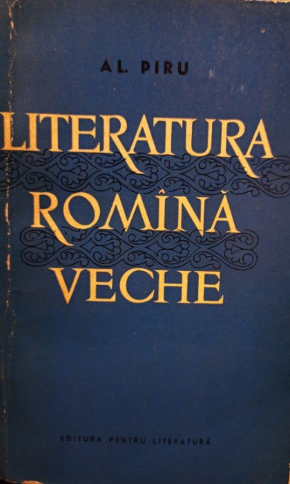Al. Piru - Literatura romana veche (1961)