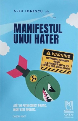 Manifestul unui hater - Alex Ionescu foto