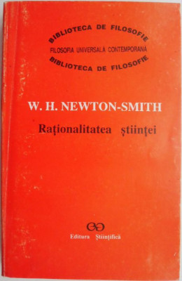 Rationalitatea stiintei &amp;ndash; W. H. Newton-Smith foto