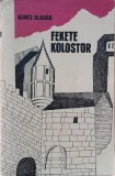 Fekete Kolostor - Kuncz Aladar