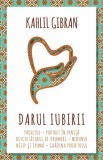 Darul iubirii - Profetul - Nebunul - Nisip si spuma - Gradina Profetului - Portret in penita - Deschizatorul de drumuri - Herald