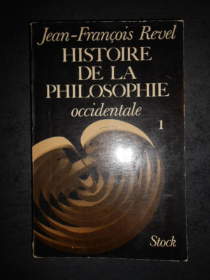 JEAN FRANCOIS REVEL - HISTOIRE DE LA PHILOSOPHIE OCCIDENTALE tome premier foto