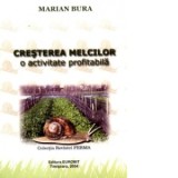 Cresterea melcilor - o activitate profitabila - Marian Bura