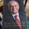 Fragmente de viata si de istorie traita - Ion Iliescu