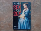 SEX AND SEX , O CARTE DESPRE SANATATEA PSIHO - FIZIOLOGICA A BARBATILOR SI A FEMEILOR de JOHN LAELIUS , 2004